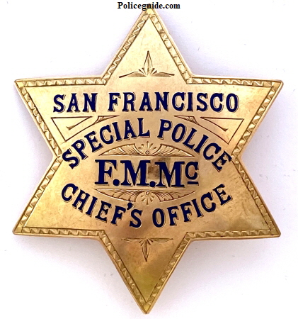 San Francisco Special Police badge F.M.Mc Chiefs Office.  Hallmarked Irvine & Jachens 14k.