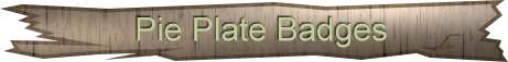 Pie Plate badges Pie Plate badges