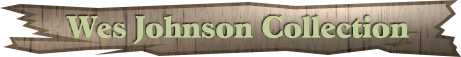 Wes Johnson Collection banner Wes Johnson Collection banner