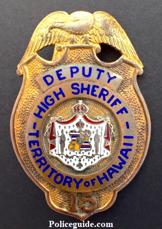 Deputy High Sheriff badge No. 15 Territory of Hawaii.  Hallmarked DB (Dawkins Benny).