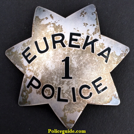 Eureka Police badge #1, hallmarked Reininger, circa 1915.