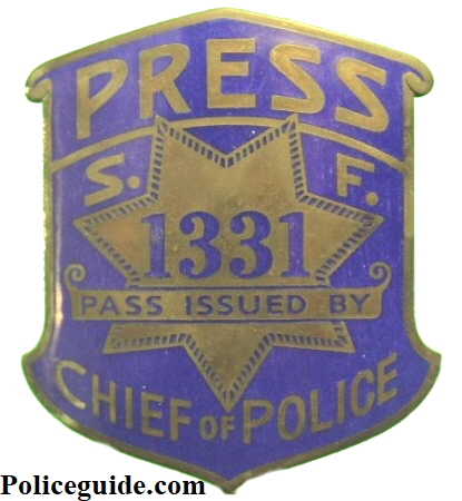 Reproduction Press S. F. #1331 Pass Issued by Chief of Police.  All of this style repro were number 1331.  The original authentic badge was made of sterling silver, was smaller and did not have all the blue enamel.