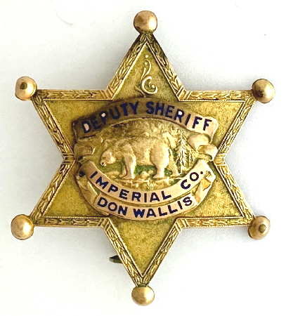 Deputy Sheriff Imperial Co. Don Wallis badge.