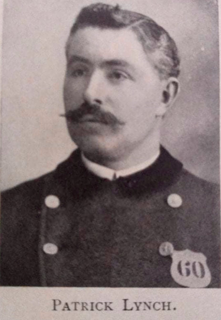 Patrick Lynch, born in Ireland in 1868;  appointed patrolman June 5, 1905.