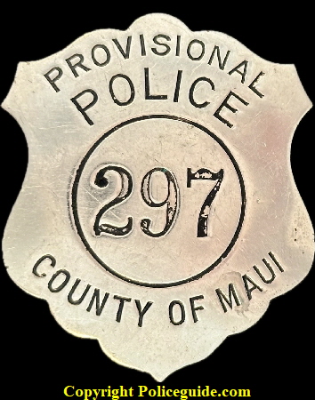Provisional Police badge No. 297, County of Maui, circa 1893.