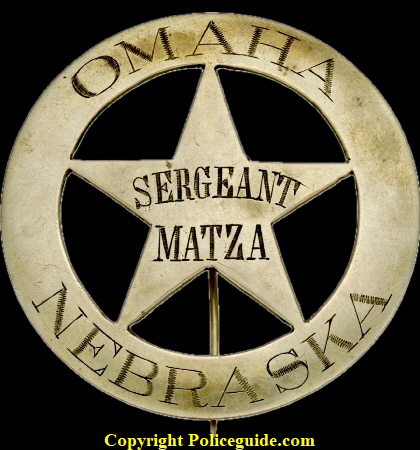 Omaha Nebraska Sergeant star worn by Peter Matza who was appointed in 1882 as a patrolman and promoted to Sergeant two years later.  He left the department in 1894 due to health reasons.