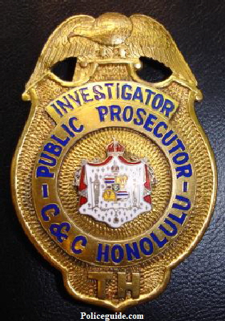 Investigator Public Prosecutor City & County of Honolulu Territory of Hawaii badge hallmarked Deputy High Sheriff badge No. 15 Territory of Hawaii.  Hallmarked DB (Dawkins Benny).