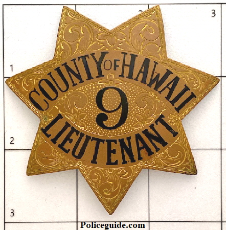 This badge would have been worn a Sheriff’s Lieutenant on the big island of Hawaii under Sheriff Wm. H. Rice.  Made by Dawkins Benny, circa 1923.  