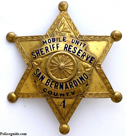 San Bernardino County Sheriff Reserve Mobile Unit badge #4, hallmarked Geo. Schenck Los Angeles.