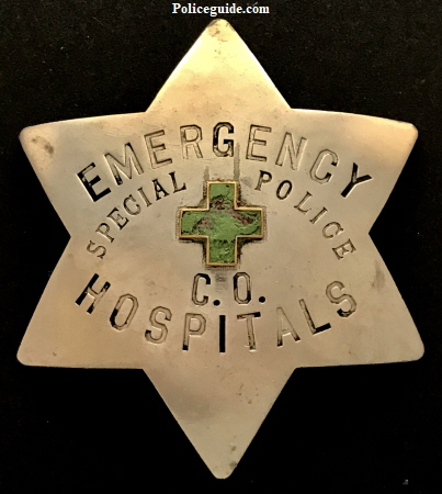 San Francisco Emergency Special Police C. O. Hospitals badge.  Made of nickel silver by Irvine & Jachens 1068 Mission St. San Francisco. 