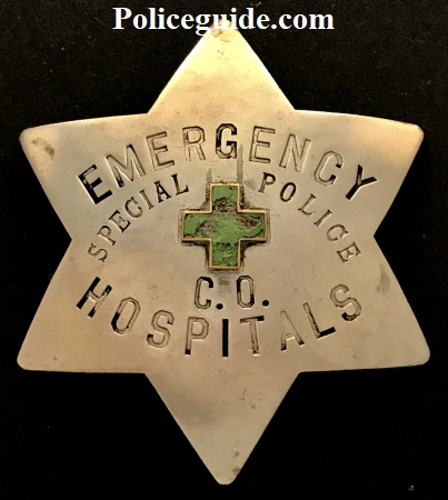San Francisco Emergency Special Police C. O. Hospitals badge.  Made of nickel silver by Irvine & Jachens 1068 Mission St. San Francisco. 