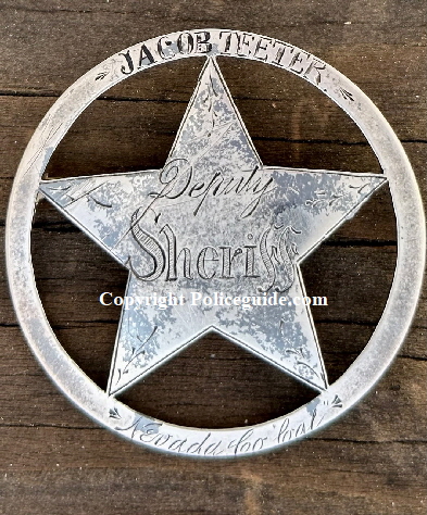 Jacob Teeter was a Nevada Co. deputy sheriff and was presented this badge by Sheriff Carter in January 1884, see article below.  Made of sheet silver and jeweler made.